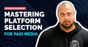 Mastering Platform Selection for Paid Media