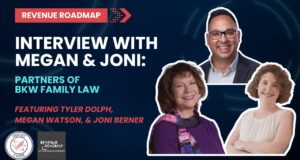 Revenue Roadmap Interview with Joni and Megan – Partners of BKW Family Law