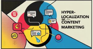 The Relationship Between Hyper-Localization and Content Marketing